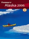 Frommer's Alaska 2006